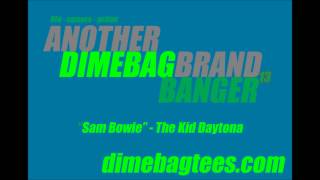 The Kid Daytona - "Sam Bowie" (New 2013 EXCLUSIVE)