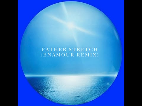 Father Stretch (Enamour Remix)