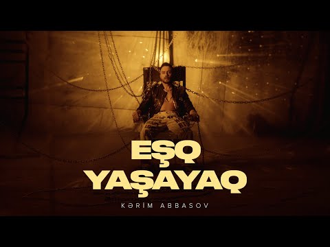 Kərim Abbasov — Eşq Yaşayaq (Rəsmi Musiqi Videosu)