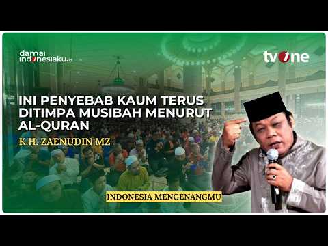 Ngeri! Ternyata Ini Penyebab Suatu Kaum Selalu Dihantam Musibah Menurut Al-Qur'an | K.H. Zaenudin MZ