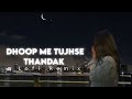 Dhoop Me Tujhse Thandak || Heeriye || Arijit Singh - Shreya Ghoshal || Lofi Remix || Copy Unlimited