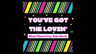 Black Planet - You've Got the Lovin' [ Radio Mix ] SPRD038