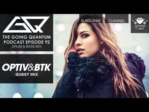 GQ Podcast - Drum & Bass Mix & Optiv & BTK Guest Mix [Ep.92]