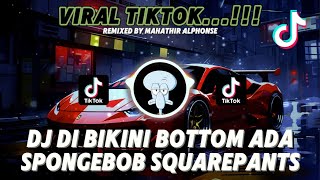 Download lagu DJ DI BIKINI BOTTOM JAYA ADA SPONGEBOB SQUAREPANTS VIRAL TIKTOK 2025 (MAHATHIR ALPHONSE REMIX) ❗❗❗ mp3