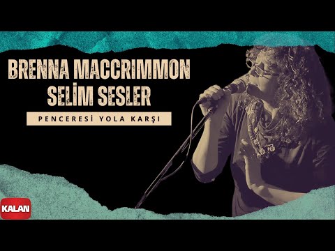 Brenna MacCrimmon & Selim Sesler - Penceresi Yola Karşı I Karşılama © 1998 Kalan Müzik
