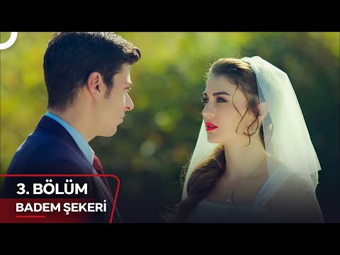 Badem Şekeri 3. Bölüm