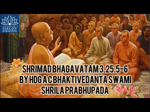 SB 3.25.5-6 by HDG A C BhaktiVedanta Swami Shrila Prabhupada