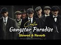 Gangster Song Paradise Remix Slow Reverb Power The Money Remix Song Now