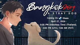 Bangkok Story: A Stray Dog launch trailer teaser