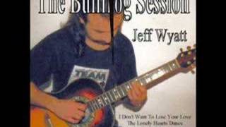 Jeff Wyatt - I DON'T WANT TO LOSE YOUR LOVE