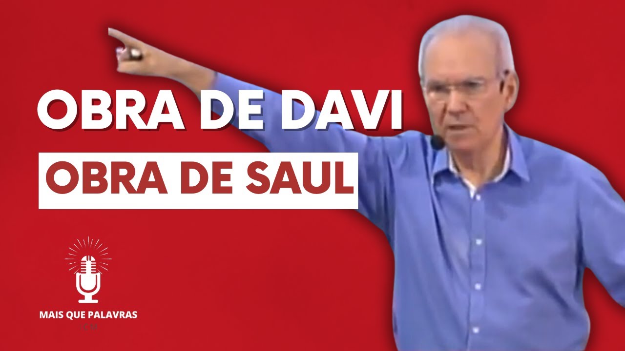 OBRA DE DAVI E OBRA DE SAUL   Pr Antonio Carlos