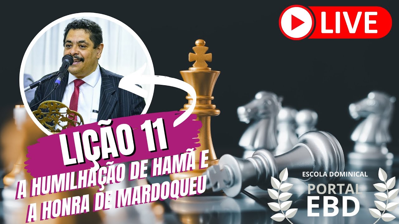 AO VIVO - Lição 11 - A humilhação de Hamã e a honra de Mardoqueu