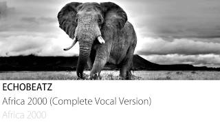 Echobeatz - Africa 2000 (Complete Vocal Version)