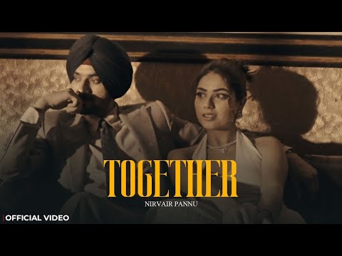 Together Nirvair Pannu | Ik Tu Hove Ik Main Hova Mainu Naal Rakhe Mera Je Karda | New Punjabi Songs