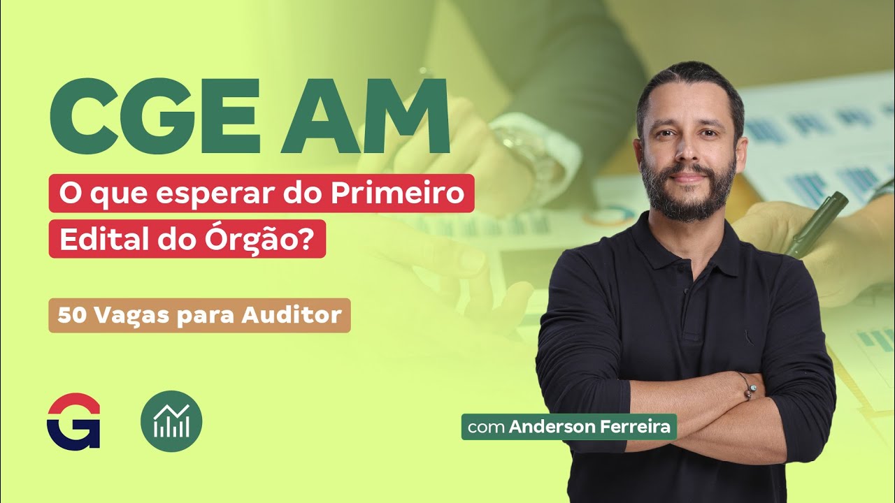 Concurso CGE AM | O que esperar do Primeiro Edital do Orgão? com Anderson Ferreira