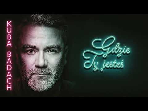 Kuba Badach - Gdzie ty jesteś (Official Audio)