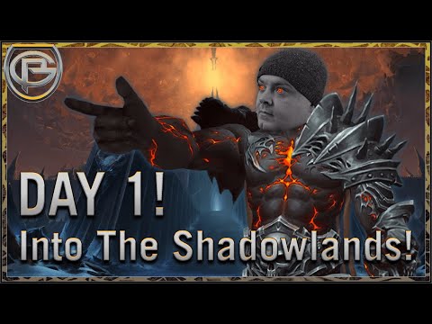 Day 1 - Into the Shadowlands!