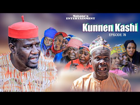 Kunnen Kashi Episode 78 Full Hausa Series