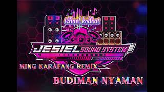 Download lagu MING KARAFANG Remix - (Budiman Nyaman) - Song For JESIEL SOUND SYSTEM.(DISTAN).. mp3