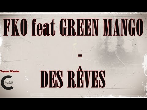 FKO feat GREEN MANGO/DES REVES [SON]