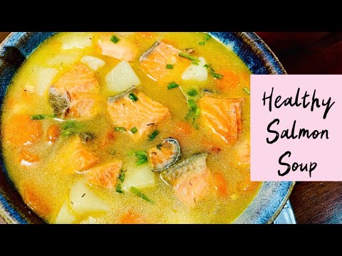 Salmon Soup | Easy Healthy Delicious Fish Soup for Weight Loss