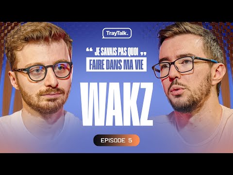 Son enfance, La carrière professionnelle, Le Streaming & Eclypsia - TrayTalk avec Wakz (Partie 1)