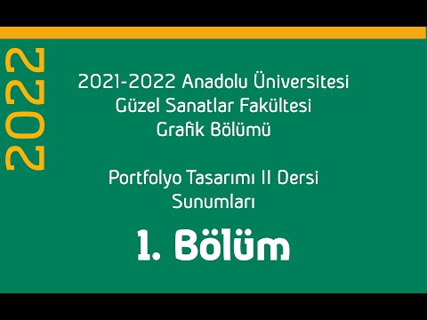 , title : '2022-Grafik Bölümü Portfolyo Sunumları, 1. Bölüm'