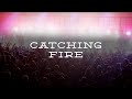 Catching Fire
