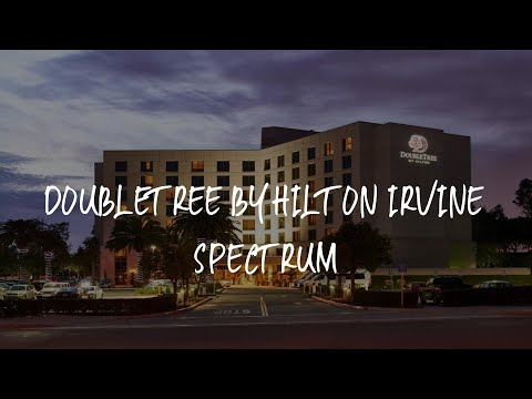 DoubleTree by Hilton Irvine Spectrum Review - Irvine , United States of America