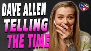 DAVE ALLEN TELLING THE TIME | AMERICAN REACTS | AMANDA RAE