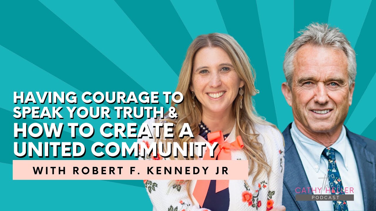 Robert F. Kennedy Jr. on Having the Courage to Speak Your Truth & How to Create a United Community