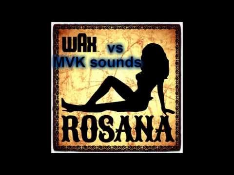wax rosana electro remix  ( mvk sound )