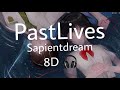 PastLives 8D- Sapientdream // Nhạc Tik Tok ||🎧✔||