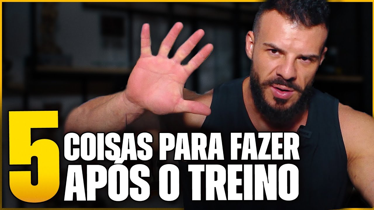 5 COISAS que você DEVE FAZER após o treino