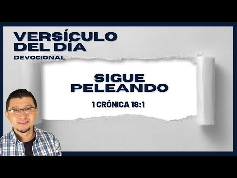 Versículo del día de hoy 1 de Crónicas 18:1 sigue peleando