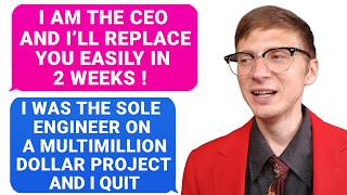 My CEO Thought I Was Replaceable In His Multimillion-Dollar Project. I Quit. It Cost Him $500,000 !