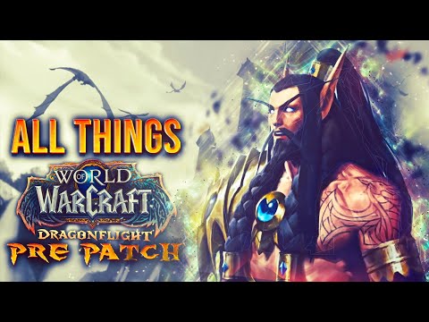 What To DO in Dragonflight Pre Patch