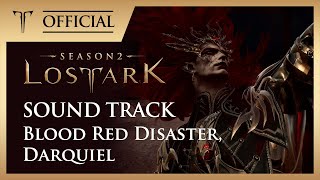 붉은 재앙, 다르키엘 (Blood Red Disaster, Darquiel) / LOST ARK Official Soundtrack