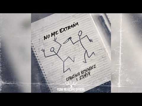 No Me Extraña - Cirujano Resendez Ft. Zxmyr (Audio)