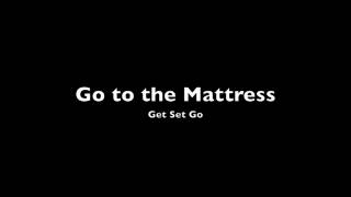 Go to the Mattress Music Video