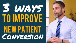 3 Ways to Improve New Patient Conversion | Dental Practice Management Tip!