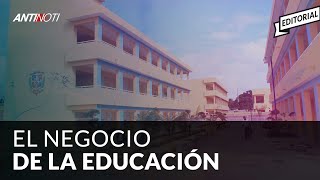 El Negocio De Las Escuelas Editorial – #Antinoti Mayo 08 2019
