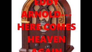 EDDY ARNOLD   HERE COMES HEAVEN AGAIN