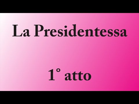 La presidentessa : 1° atto   23/11/2002