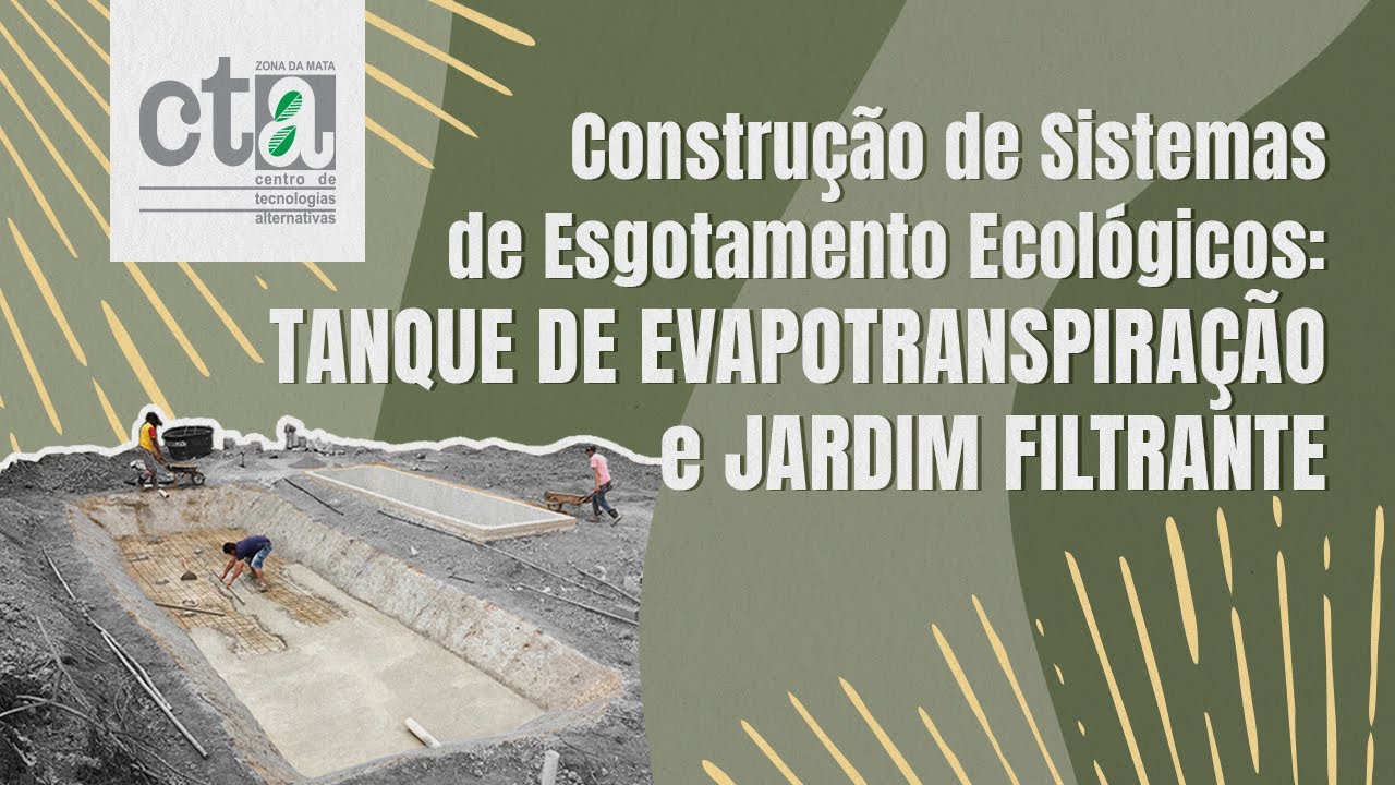 Construção de Sistemas de Esgotamento Ecológicos: Tanque de Evapotranspiração e Jardim Filtrante