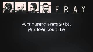 The Fray- Love Don&#39;t Die (Lyrics)