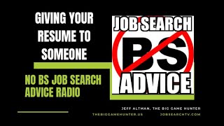 Giving Your Resume To Someone | No BS Job Search Advice Radio