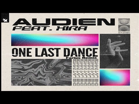 Audien feat. XIRA - One Last Dance (Farius Remix)