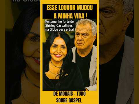 🔴Shirley Carvalhaes on Bial: The Praise Song that Impacted Thousands of Lives!