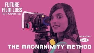 BFI Future Film Labs - The Magnanimity Method